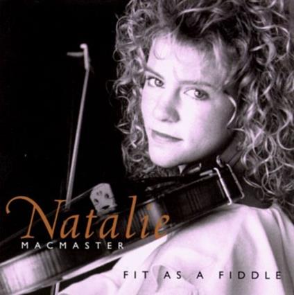 Fit as a Fiddle - CD Audio di Natalie MacMaster