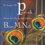 To Answer the Peacock - CD Audio di Brian McNeill