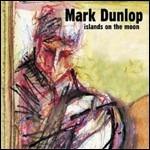 Islands on the Moon - CD Audio di Mark Dunlop