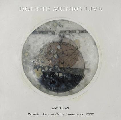 An Turas. Live at Celtic Connections 2008 - CD Audio di Donnie Munro