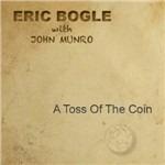 A Toss of the Coin (with John Munro) - CD Audio di Eric Bogle
