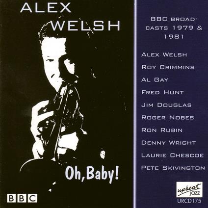 Oh Baby! - CD Audio di Alex Welsh