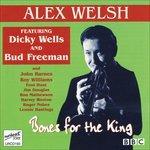 08-11 Bones for the King - CD Audio di Alex Welsh