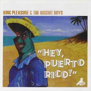 CD Hey Puerto Rico! King Pleasure & The Biscuit Boys