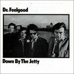 Down by the Jetty - CD Audio di Dr. Feelgood