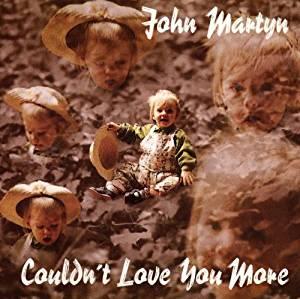 John Martyn - Couldn't Love You More - CD Audio di John Martyn