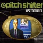 Infotainment? - CD Audio di Pitchshifter
