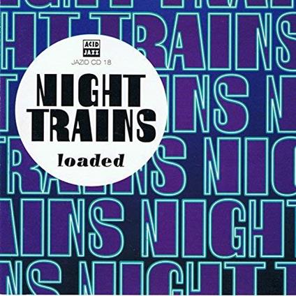 Loaded - CD Audio di Night Trains