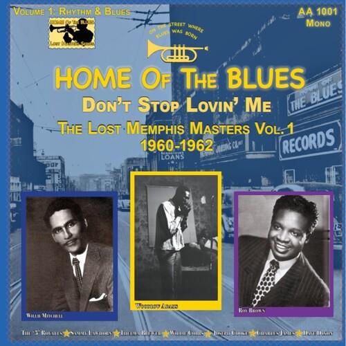 Home Of The Blues. Don't Stop Lovin' Me The Lost Memphis Masters Vol.1 1960-1962 - Vinile LP