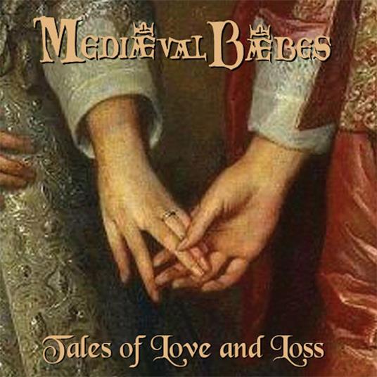 Tales Of Love And Loss (Remastered) - CD Audio di Mediaeval Baebes