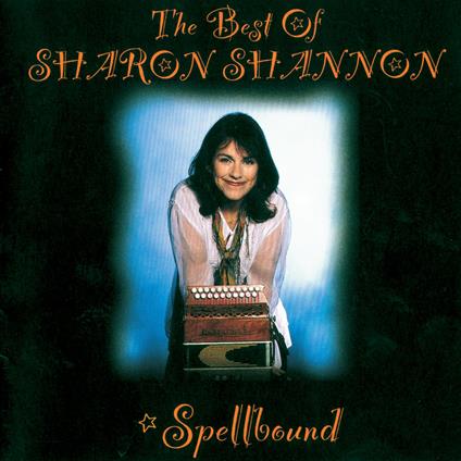 Spell Bound The Best Of.. - CD Audio di Sharon Shannon