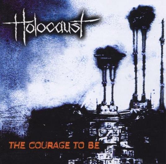 Courage to be - CD Audio di Holocaust