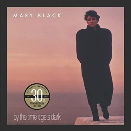 By The Time It Gets Dark - CD Audio di Mary Black