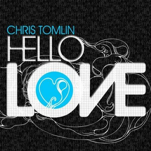 Chris Tomlin - Hello Love - CD Audio di Chris Tomlin