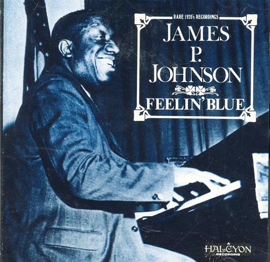 Feelin' Blue - CD Audio di James P. Johnson