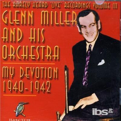 My Devotion 1940-42 - CD Audio di Glenn Miller
