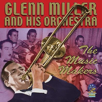 Music Makers - CD Audio di Glenn Miller