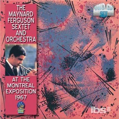 Expo 67 Montreal - CD Audio di Maynard Ferguson