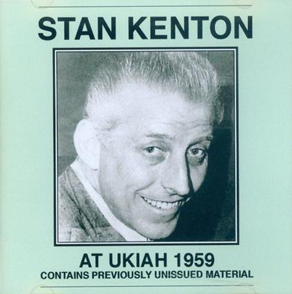 At Ukiah 1959 - CD Audio di Stan Kenton