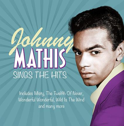Johnny Mathis - Sings The Hits - CD Audio di Johnny Mathis