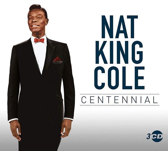 Centennial (3 Cd) - CD Audio di Nat King Cole