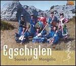 Sounds of Mongolia - CD Audio di Egschiglen