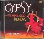 Gypsy Flamenco Rumba - CD Audio di Macarena