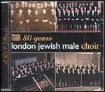 80 Years - CD Audio di London Jewish Male Choir