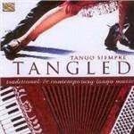 Tangled. Traditional and Contemporary T - CD Audio di Tango Siempre