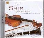 From the Heart. Jewish Folk Music - CD Audio di Shir