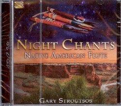 Night Chants. Native American Flute - CD Audio di Gary Stroutsos