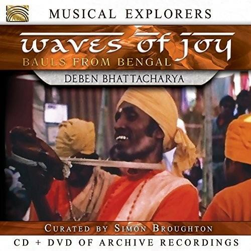 Waves of Joy. Bauls from Bengal - CD Audio + DVD di Deben Bhattacharya