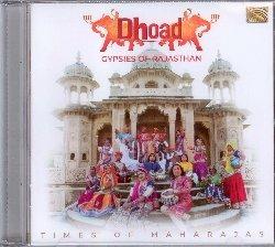 Times of Maharajas - CD Audio di Dhoad Gypsies of Rajasthan