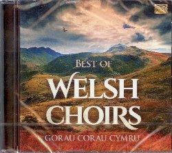 Best of Welsh Choirs. Gorau Corau Cymru - CD Audio