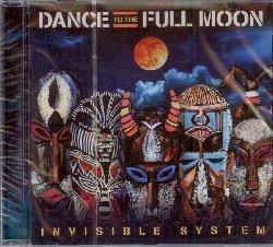 Dance to the Full Moon - CD Audio di Invisible System