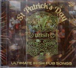St Patrick's Day. Ultimate Irish Pub Songs - CD Audio