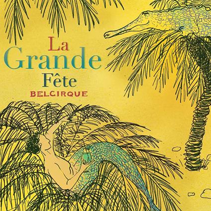 La Grande Fete - CD Audio di Belcirque