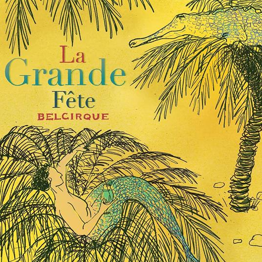La Grande Fete - CD Audio di Belcirque