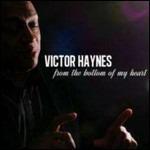 From the Bottom of My Heart - CD Audio di Victor Haynes