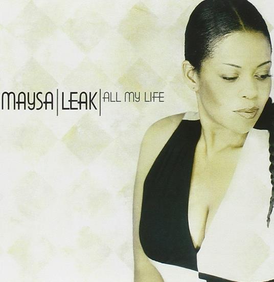 All My Life - CD Audio di Maysa Leak