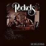 So Delicious - CD Audio di Pockets