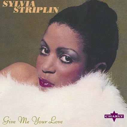 Give Me Your Love - CD Audio di Sylvia Striplin