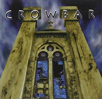 Broken Glass - CD Audio di Crowbar