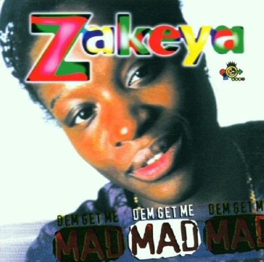 Dem Get Me Mad - CD Audio di Zakeya