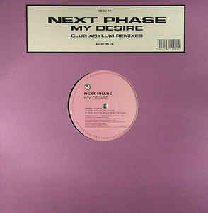 Next Phase: My Desire (Club Asylum Mixes) - Vinile LP