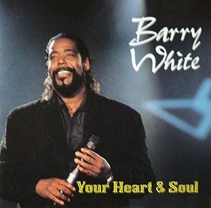 Your Heart & Soul - CD Audio di Barry White