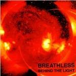Behind the Light - CD Audio di Breathless