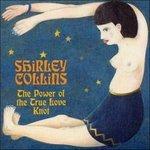 Power of the True Love - CD Audio di Shirley Collins