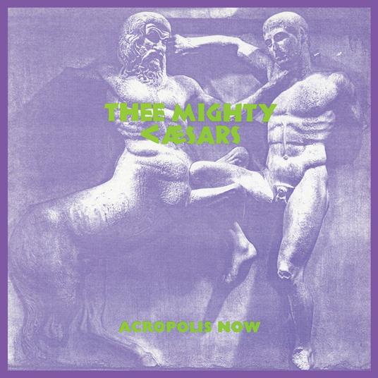 Acropolis Now - Vinile LP di Thee Mighty Caesars