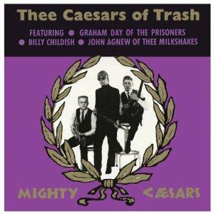Thee Caesars of Trash - Vinile LP di Thee Mighty Caesars